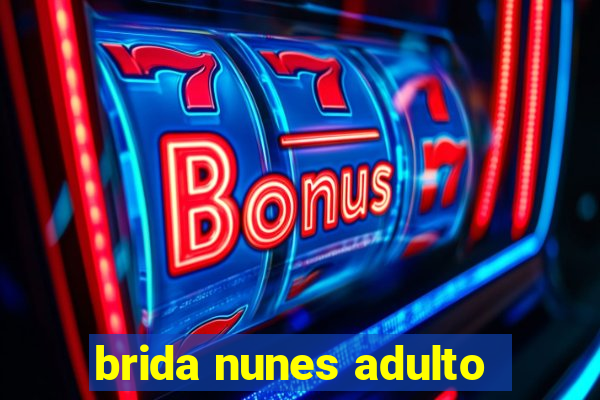 brida nunes adulto